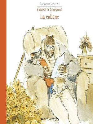 cover image of Ernest et Célestine--La Cabane